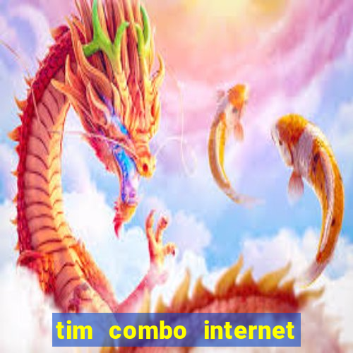 tim combo internet e celular